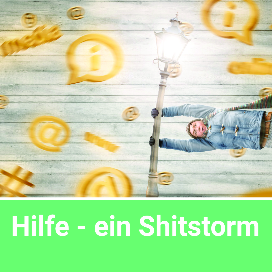 Hilfe ein Shitstorm